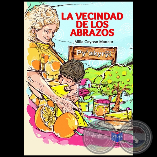 LA VECINDAD DE LOS ABRAZOS - Autora: MILIA GAYOSO MANZUR - Año 2021